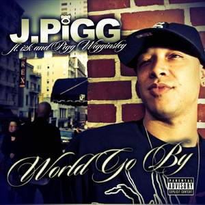 World Go By (Feat. i2k & Pigg Wigginsley)