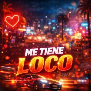 Me Tiene Loco