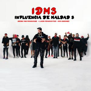 Influencia De Maldad 3 (feat. Chamaco, Real Phantom, Blaka, El Charri, Ray Martinez, Lil Aqua, Lil Dee, Jordan, El Blochi, Shyno, Master Bass, J Flow, Kabliz, Original Fat, Doris & El Tuox)