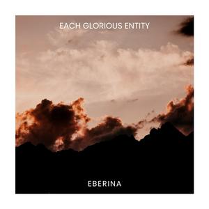 Each glorious entity