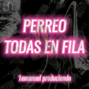 Perreo Todas en Fila