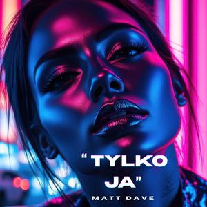TYLKO JA