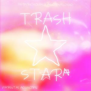 Trash star (feat. HeyMrNoOdLeS)