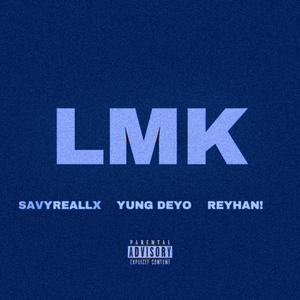 LET ME KNOW (feat. Savyreallx, Yung Deyo & Reyhan!)