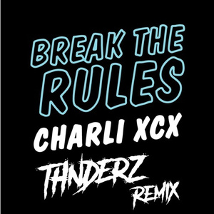 Break The Rules (THNDERZ Festival Remix)