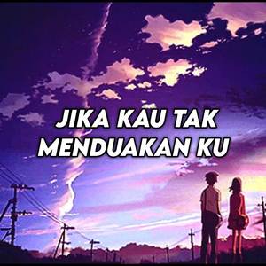 DJ JIKA KAU TAK MENDUAKANKU