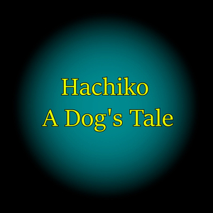 Hachiko a Dog's Tale