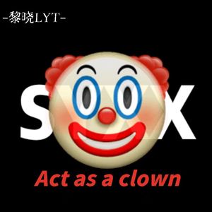 Act as a clown(Pron by DarutoBeatz)