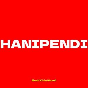 Hanipendi