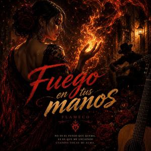 Fuego en tus manos