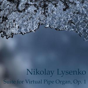 Suite for Virtual Pipe Organ, Op. 1, I