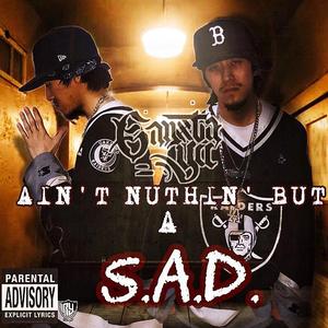 Ain't Nuthin' But a S.A.D.