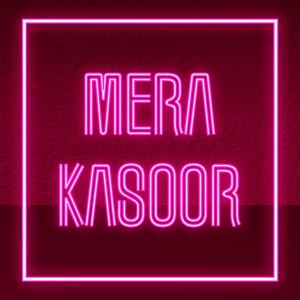 Mera Kasoor (feat. Yomesh & Aviral Cruzi)