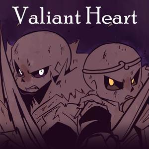 Valiant Heart (From "Underverse")