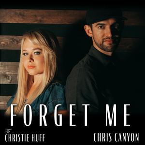 Forget Me (feat. Christie Huff)