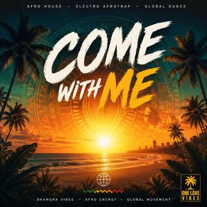 Come with me