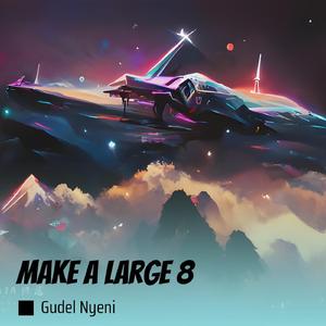 Make A Large 8
