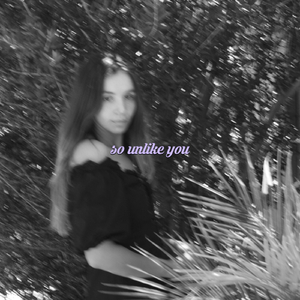 So Unlike You