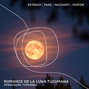 Romance de la Luna Tucumana (feat. Juan Pastor)