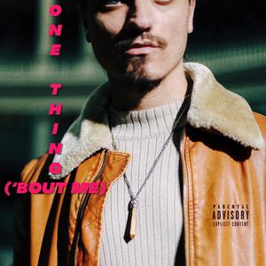 One Thing ('Bout Me)