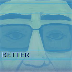 Better