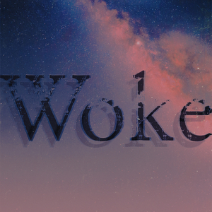 WOKE