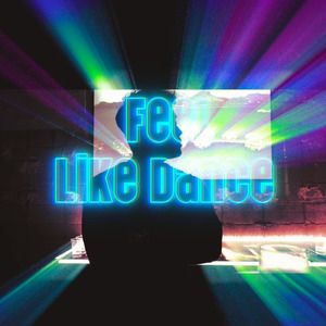 Feel Like dance