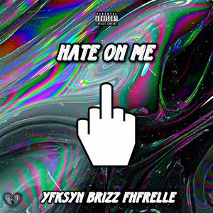 Hate On Me (feat. Brizz & FHFRelle)