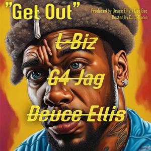 Get Out (feat. L-Biz & G4 Jag)
