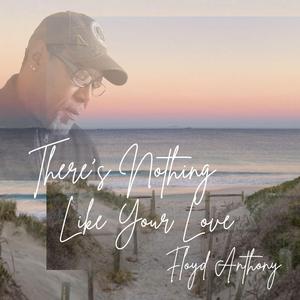 There's nothing like your Love