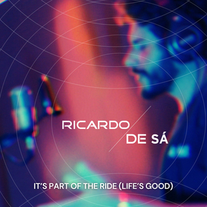 It’s Part of the Ride (Life's Good)