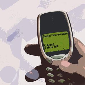 Digital Conversation (feat. Mojo JNR)
