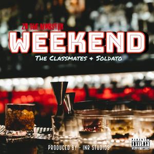 Weekend (feat. The Classmates & Soldato)