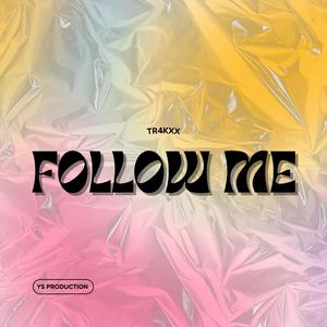 FOLLOW ME (SPEED UP)