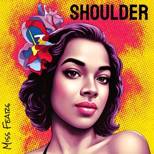 Shoulder (feat. Miss Fears)