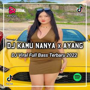 DJ KAMU NANYA x PELUKLAH TUBUHKU KECUP KENINGKU - AYANG NABILA MAHARANI