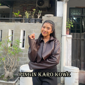 pingin karo kowe