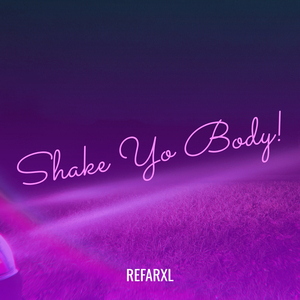 Shake Yo Body!
