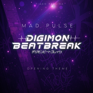 Mad Pulse (Opening From "Digimon Beatbreak")