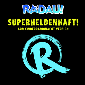 Superheldenhaft (ARD Kinderradionacht Version)