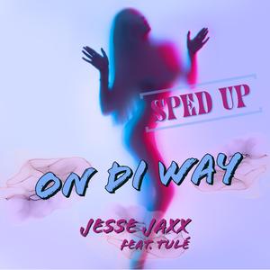 On Di Way (feat. Tulé) (Sped Up Mix)