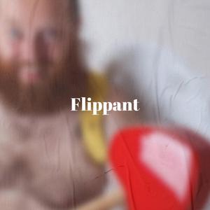 Flippant
