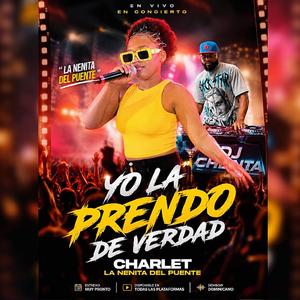 Yo La Prendo (En Vivo (Charlet La Nenita Del Puente) (En vivo)