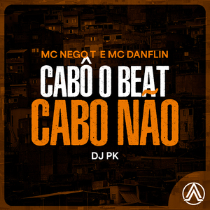 Cabô o Beat, Cabô Não