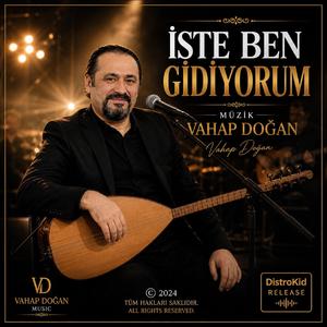 İŞTE BEN GİDİYORUM