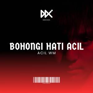 BOHONGI HATI ACIL
