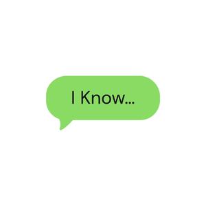 I Know