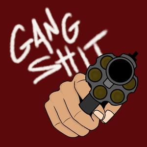 Gang Shit