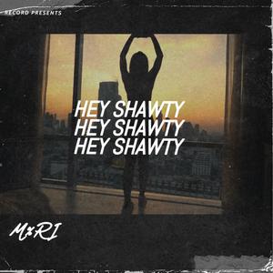 Hey Shawty