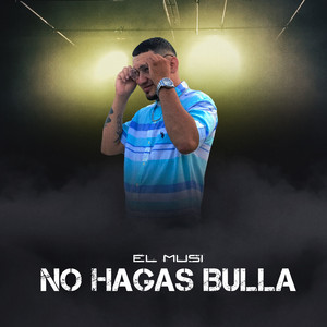 No Hagas Bulla